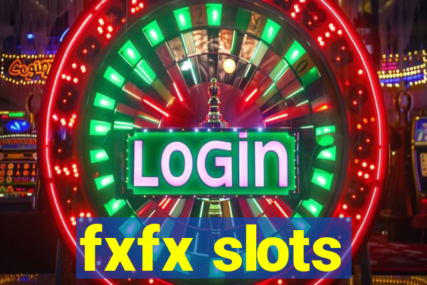 fxfx slots